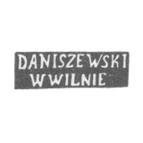 Клеймо мастера Данишевский И. - Вильно - инициалы "DANISZEWSKI" "W WILNIE" - 1844-1893 гг.
